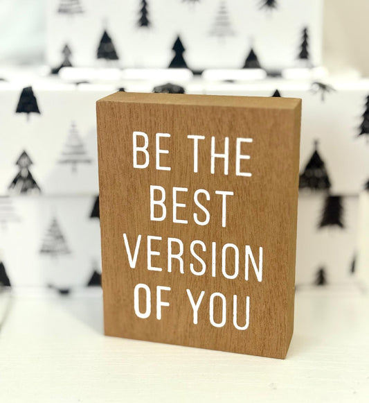 Gift Wooden Block with Quote: Be The Best Version of You